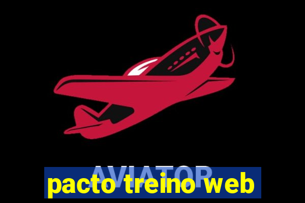 pacto treino web